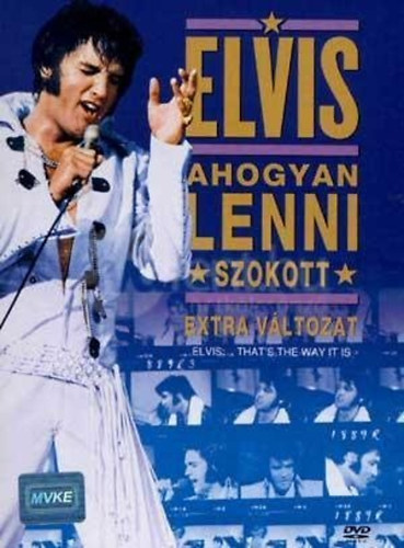 Elvis Presley - Elvis: Ahogyan Lenni Szokott [That’s The Way It Is]