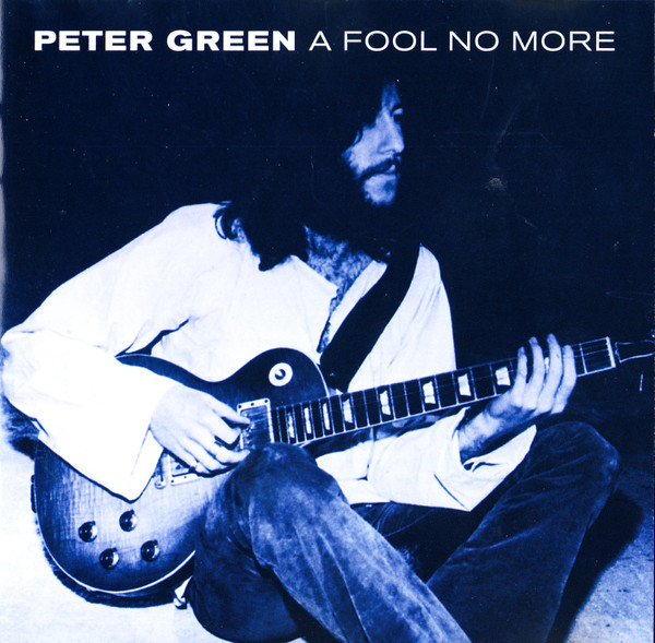 Peter Green - A Fool No More