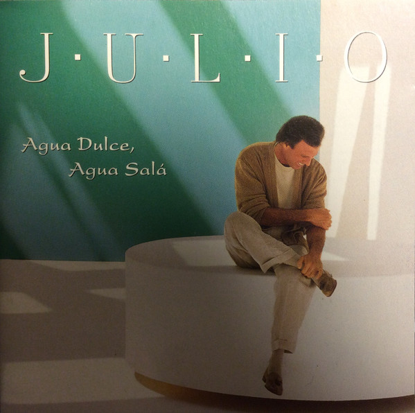 Julio Iglesias - Agua Dulce, Agua Sala