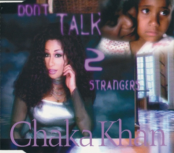 Chaka Khan - Don’t Talk 2 Strangers