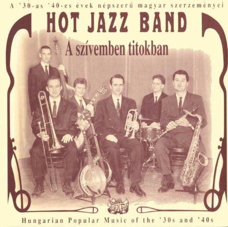 Hot Jazz Band – A Szívemben Titokban (CD)