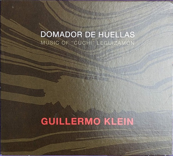 Guillermo Klein – Domador De Huellas: Music Of „Cuchi” Leguizamón (CD)