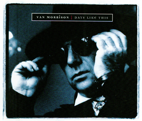 Van Morrison - Days Like This
