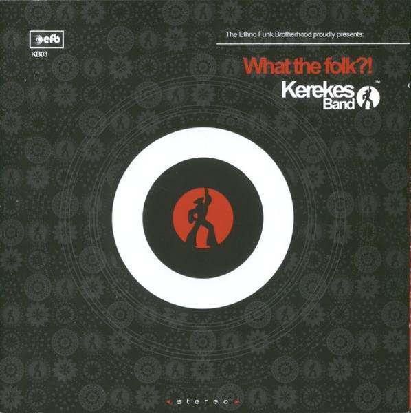 Kerekes Band - What The Folk?!