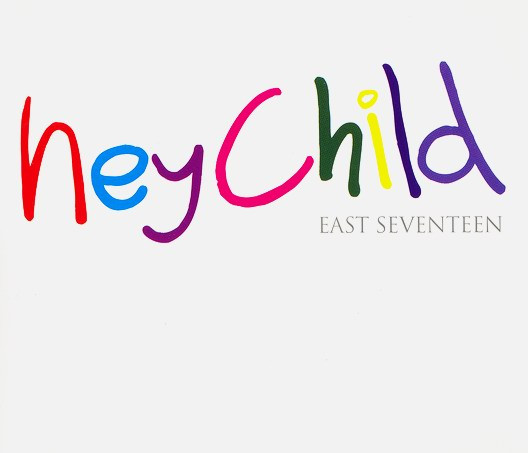 East 17 – Hey Child (CDS)