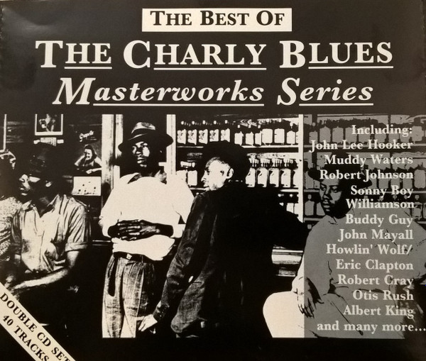 Válogatás - The Best Of The Charly Blues Masterworks Series