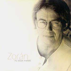 Zorán – Az Ablak Mellett (CD)