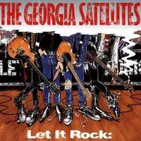 Georgia Satellites - Let It Rock: Best Of The Georgia Satellites