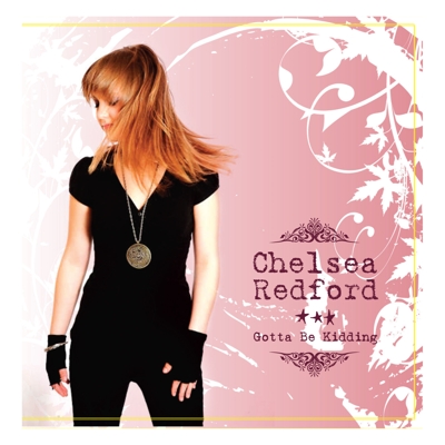 Chelsea Redford – Gotta Be Kidding (CD)