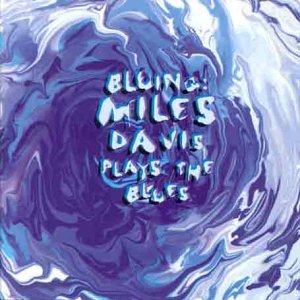 Miles Davis – Bluing: Miles Davis Plays The Blues (CD)