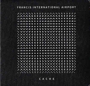 Francis International Airport – Cache (CD)