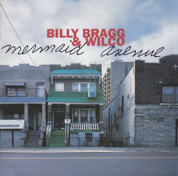 Billy Bragg & Wilco - Mermaid Avenue