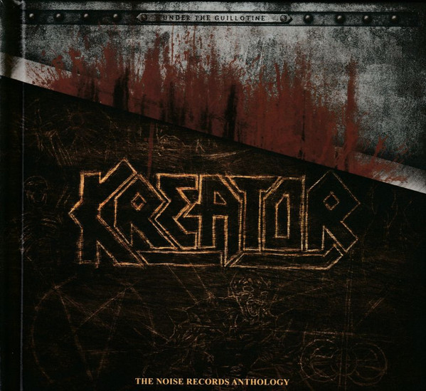 Kreator - Under The Guillotine: The Noise Records Anthology