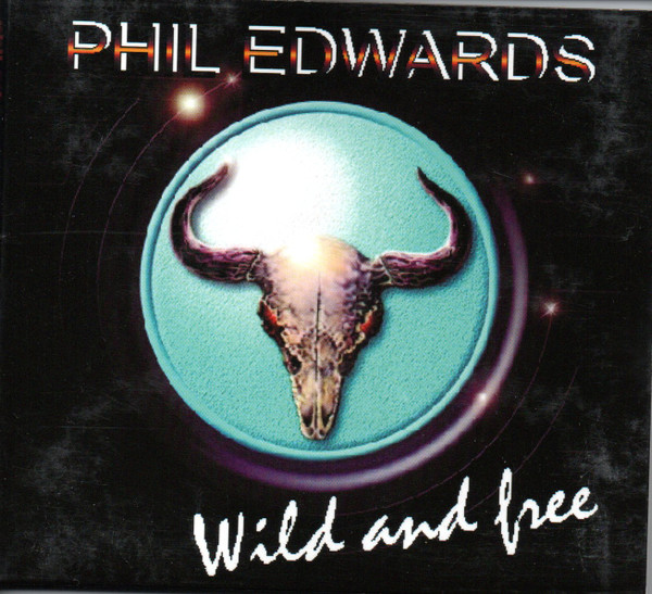 Phil Edwards - Wild And Free