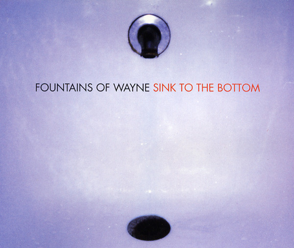 Fountains Of Wayne - Sink To The Bottom