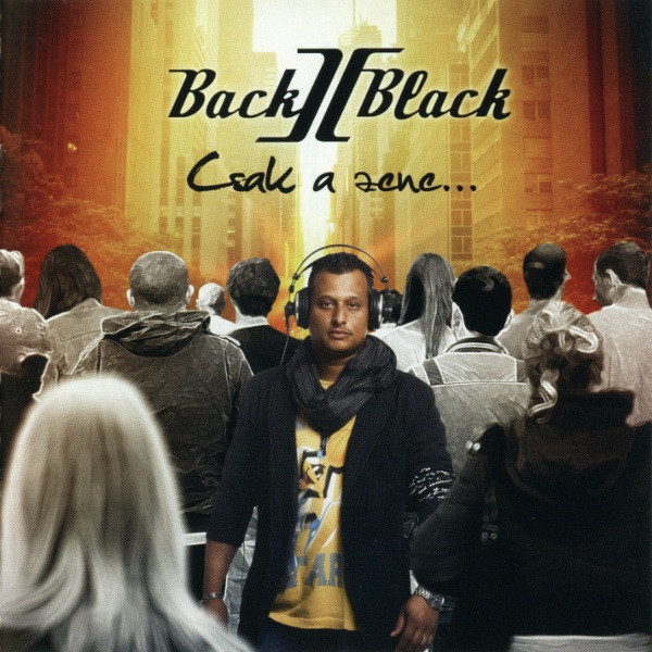 Back Ii Black - Csak A Zene…