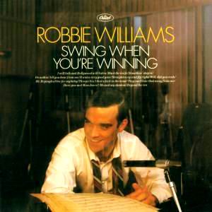 Robbie Williams - Swing When You’re Winning