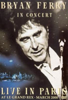 Bryan Ferry - In Concert: Live In Paris At Le Grand Rex 2000