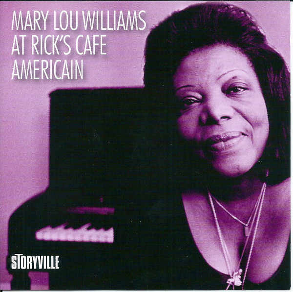 Mary Lou Williams - At Rick’s Café Americain