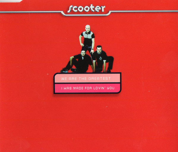 Scooter - We Are The Greatest / I Was Made For Lovin’ You