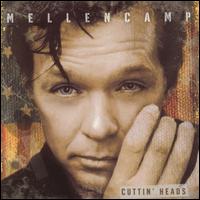 John Mellencamp - Cuttin’ Heads