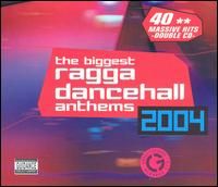 Válogatás - The Biggest Ragga Dancehall Anthems 2004