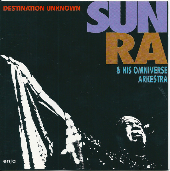 Sun Ra & His Omniverse Arkestra – Destination Unknown (CD)