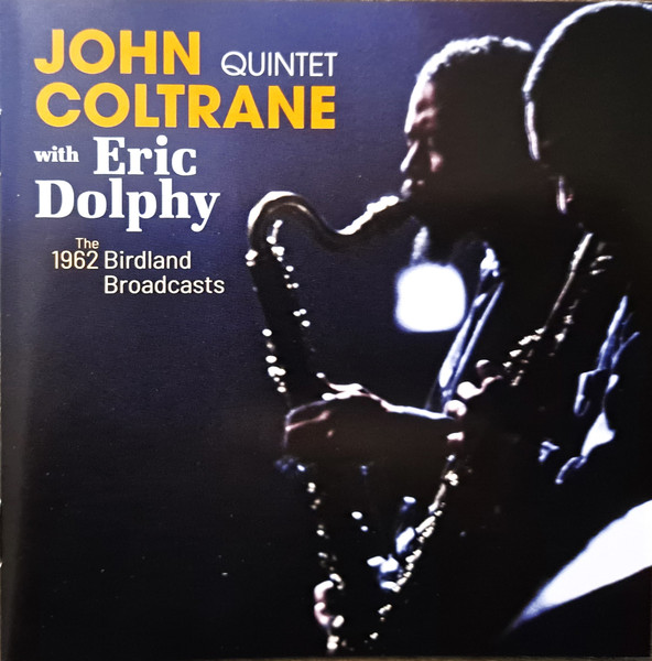 John Coltrane Quintet & Eric Dolphy – The 1962 Birdland Broadcasts (CD)