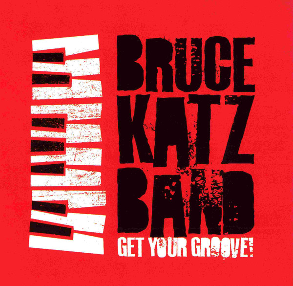 Bruce Katz Band – Get Your Groove! (CD)