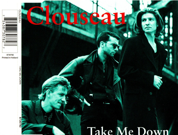 Clouseau - Take Me Down
