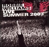 Robbie Williams - Live Summer 2003