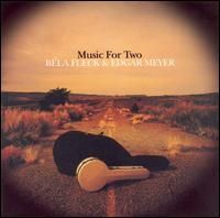 Béla Fleck & Edgar Meyer – Music For Two (CD+DVD)